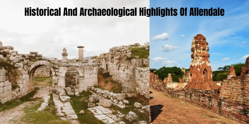 Historical And Archaeological Highlights Of Allendale