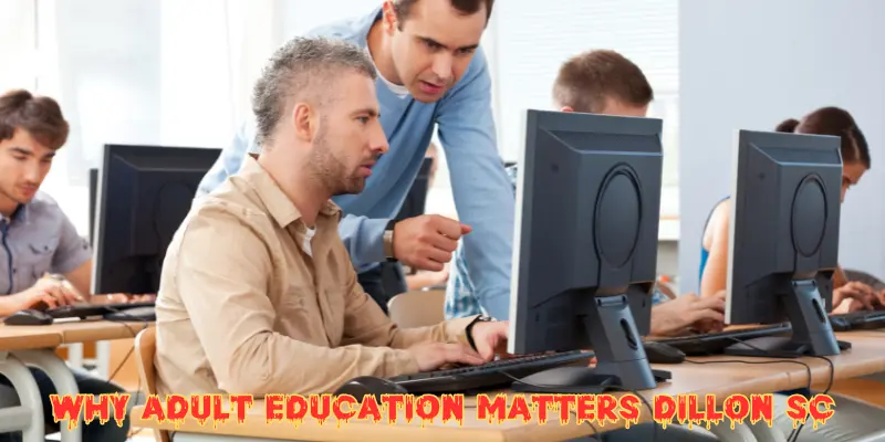 Why Adult Education Matters Dillon SC