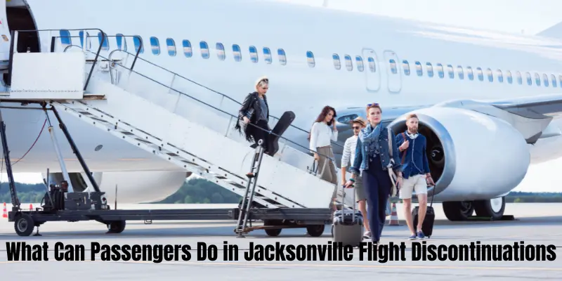 What Can Passengers Do in Jacksonville Flight Discontinuations