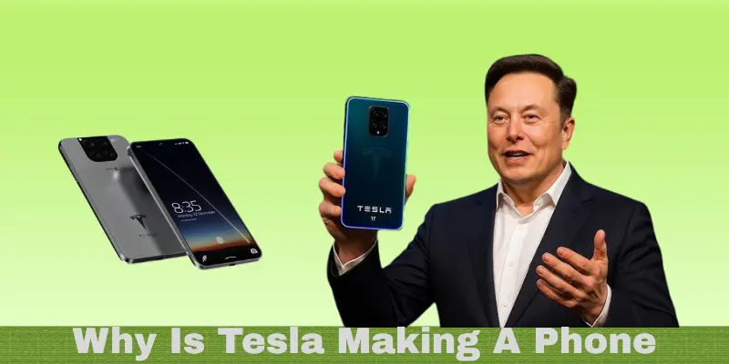 Why Is Tesla Making A Phone