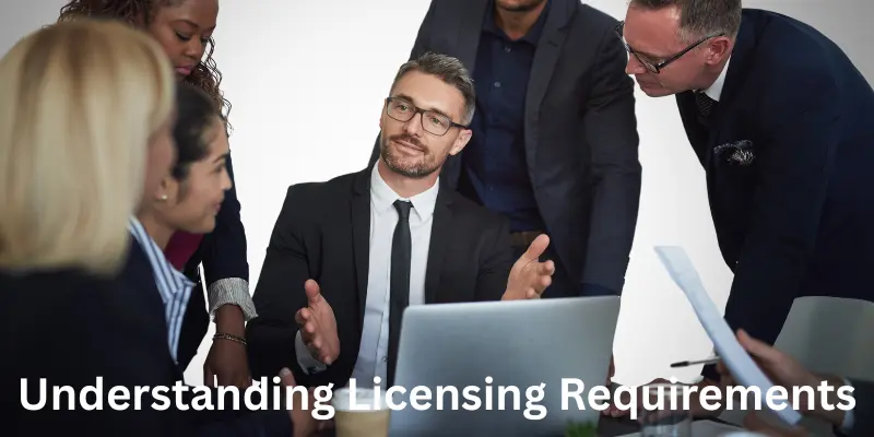 Understanding Licensing Requirements