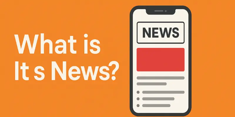 What is Its News