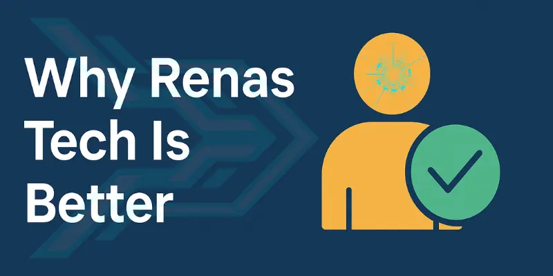 Why Renas Tech Is Better
