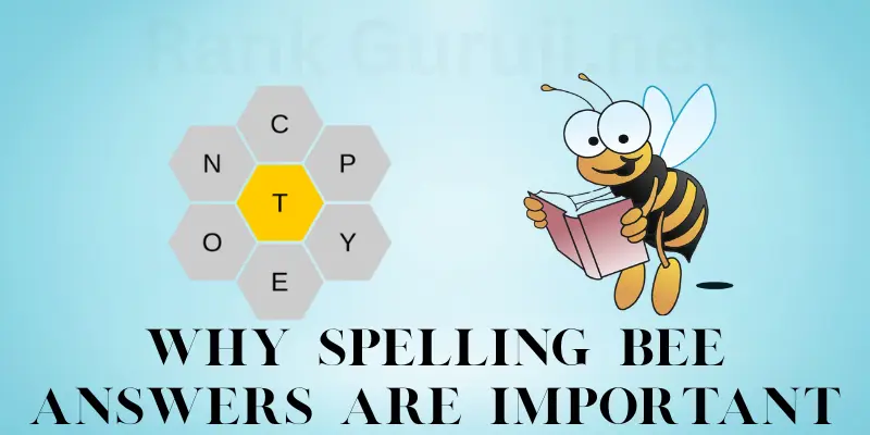 Why Spelling Bee Answers Are Important