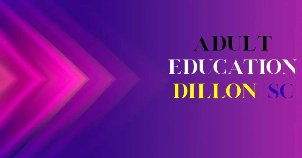 Adult Education Dillon SC