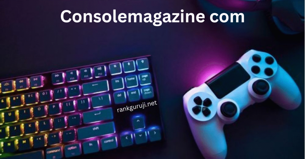 ConsoleMagazine com